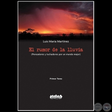 EL RUMOR DE LA LLUVIA - Primer Tomo - Autor: LUIS MARA MARTNEZ - Ao 2020